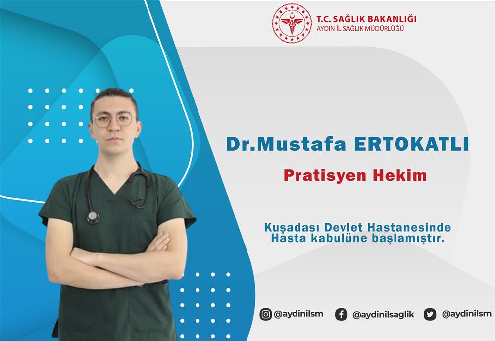 Dr. Mustafa ERTOKATLI, Hastanemizde hasta kabulüne başlamıştır.